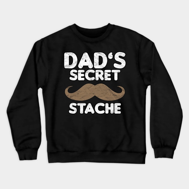 FATHER'S DAY-Dad's Secret Stache Crewneck Sweatshirt by AlphaDistributors